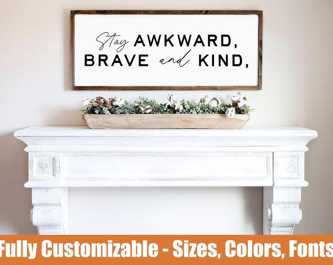 Stay Awkward, Brave, and Kind Quote Sign | Motivational Wall Art