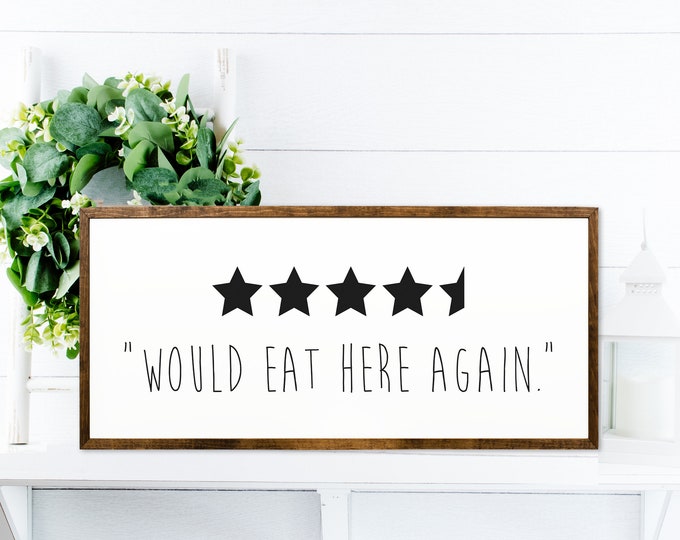Would Eat Here Again Wooden Sign - Funny Kitchen Decor
