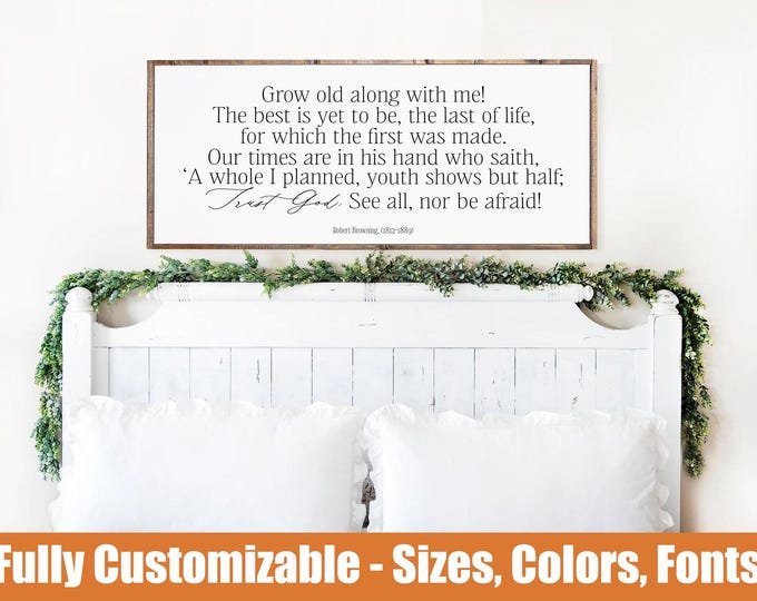 Grow Old Along With Me Sign – Inspirational Robert Browning Quote Wall Art – Romantic Wooden Farmhouse Deco