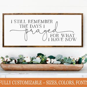 I Still Remember the Days I Prayed Sign – Rustic Farmhouse Wall Decor, Inspirational Wooden Art
