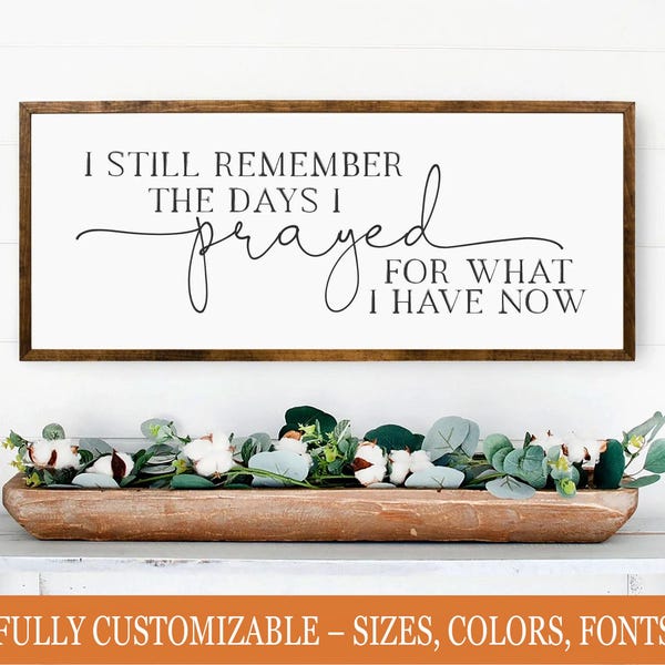I Still Remember the Days I Prayed Sign – Rustic Farmhouse Wall Decor, Inspirational Wooden Art