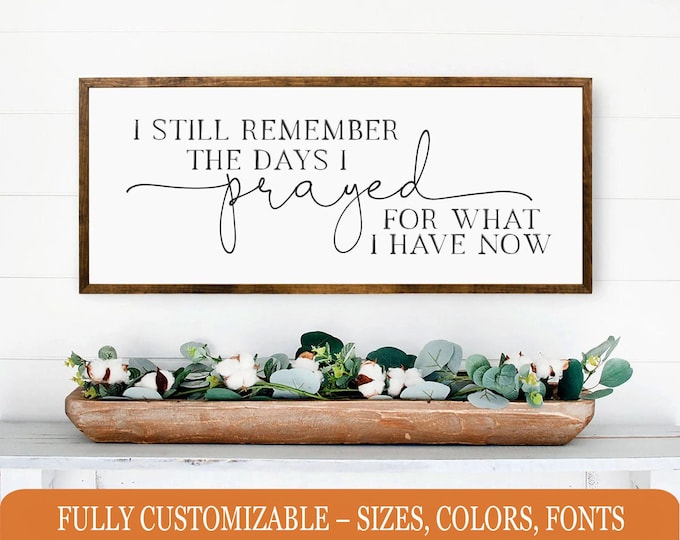 I Still Remember the Days I Prayed Sign – Rustic Farmhouse Wall Decor, Inspirational Wooden Art