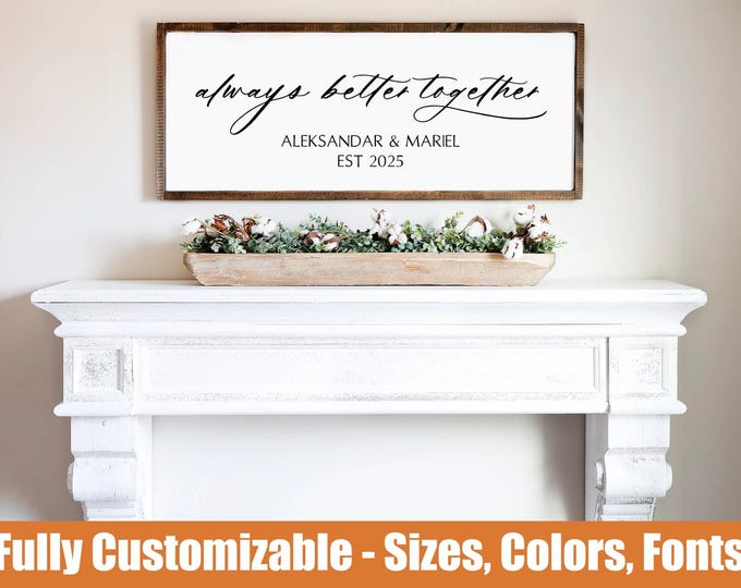 Always Better Together, personalized farmhouse wedding sign