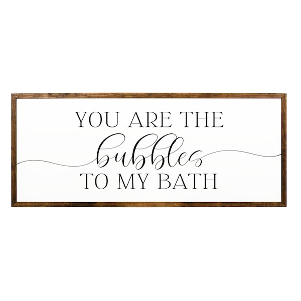 You Are the Bubbles to My Bath | Farmhouse Bathroom Wood Sign