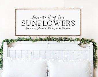 Sweetest of the sunflowers, You're the sun to me Sign, Master Bedroom Sign, Bedroom Wall Art, Wedding Gift, Wedding Song, Anniversary Gift