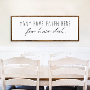 Many Have Eaten Here Few Have Died Sign - Farmhouse Kitchen Decor - Kitchen Signs - Wood Signs - Kitchen Wall Art - Home Decor - Funny Sign