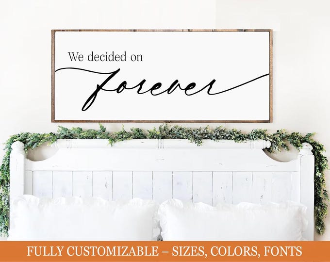 We decided on forever, bedroom wooden sign