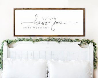 So I Can Kiss You Anytime I Want Sign - Bedroom Wood Signs - Above Bed Signs - Master Bedroom Wall Decor - Wooden Signs - Anniversary gifts