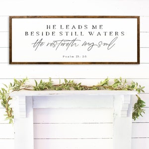 He Leads me beside the still waters, Wood Sign, Wall Decor, Bible Verse Sign, Scripture Wall Decor, Scripture Wall Art, Farmhouse Signs,