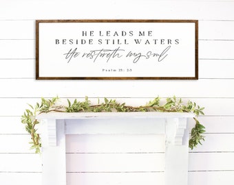 He Leads me beside the still waters, Wood Sign, Wall Decor, Bible Verse Sign, Scripture Wall Decor, Scripture Wall Art, Farmhouse Signs,