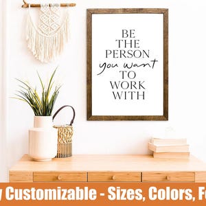 Be The Person You Want, Office desk sign image 1