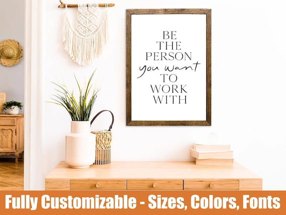 Be The Person You Want, Office desk sign