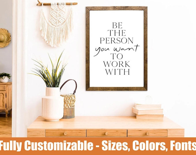 Be The Person You Want, Office desk sign