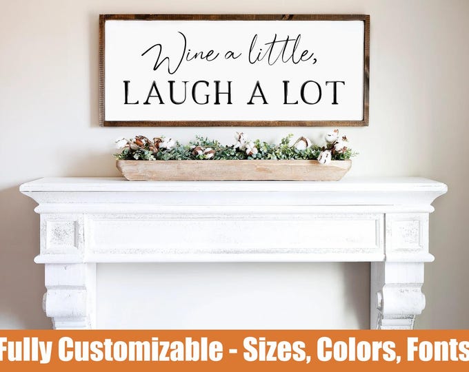 Wine a little Laugh a lot, farmhouse kitchen wooden sign