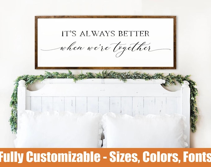 It's Always Better When We're Together, farmhouse wooden sign