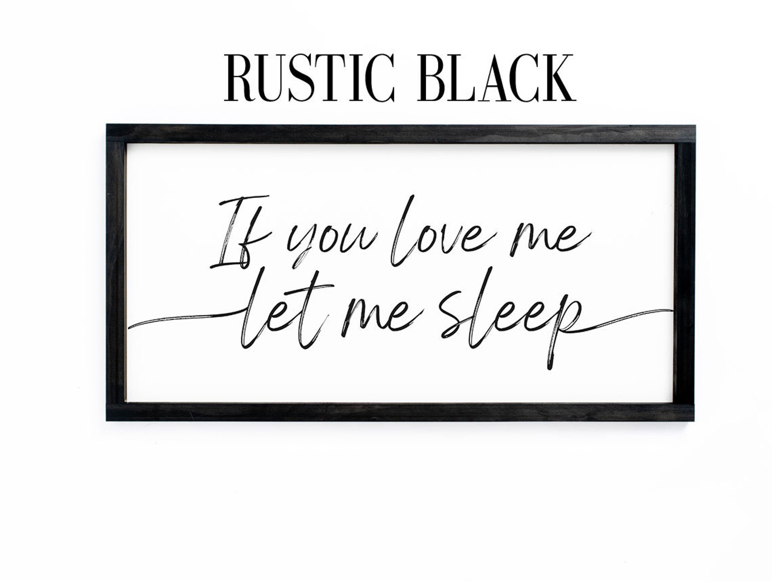 If You Love Me Let Me Sleep Bedroom Wall Decor Above Bed Etsy