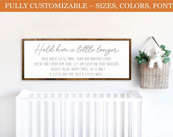 Hold Him a Little Longer Sign – Heartfelt Nursery Decor – Rustic Baby Boy Artwork