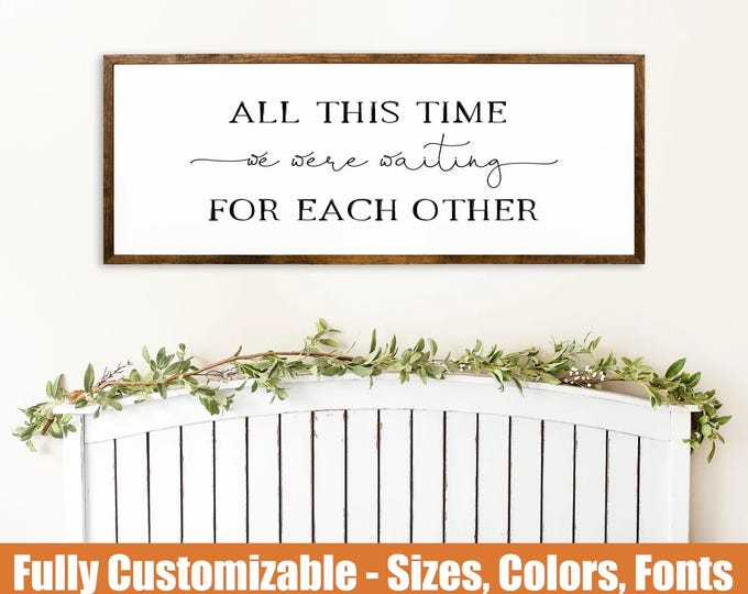 Farmhouse Bedroom Sign, "All This Time", Wood Wall Decor