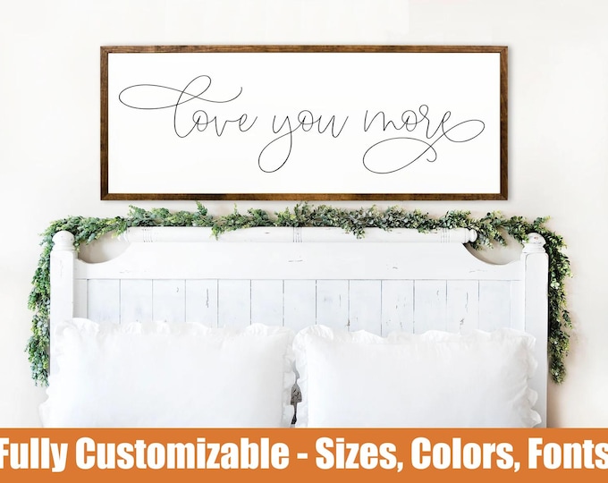 Love You More, Rustic bedroom sign
