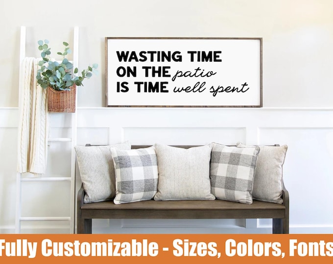 Time Well Spent, Custom wooden patio wall sign