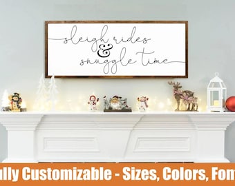 Sleigh rides & snuggle time, winter farmhouse mantel sign