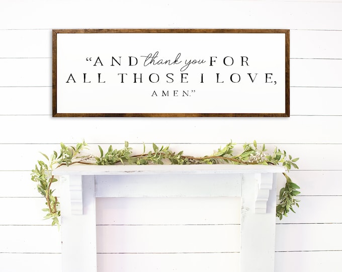 And Thank You For All Those I Love Amen, Christian wood sign