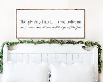 The only thing I ask - wood sign - bedroom decor- ranch wall art - wedding vows - above bed - quotes - beth - rip - above bed wall decor