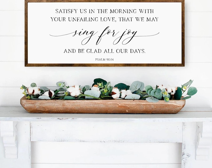 Psalm 90:14 Satisfy Us In The Morning, Christian wall sign