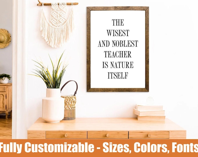The Wisest and Noblest Teacher Is Nature Itself’ Wood Sign, Inspirational Wall Art