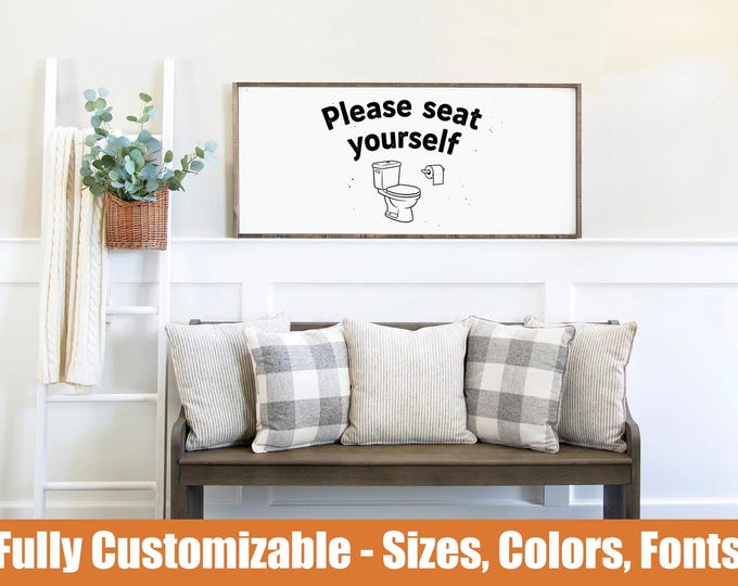 Please seat yourself, funny farmhouse bathroom sign