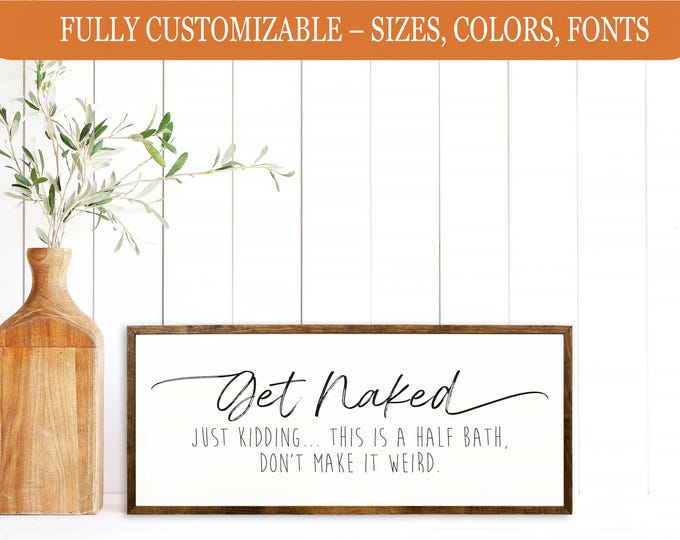 Get Naked Half Bath Sign, Funny bathroom decor