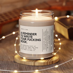 A Reminder To Write Your Fucking Book Soy Wax Candle / Gifts for writers/ writer gifts/ author gift / funny gift for writer