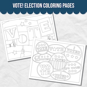 May include: Two black and white coloring pages with the text "VOTE! Election Coloring Pages". One page features hands holding signs that spell "VOTE". The other page has "I Voted" badges and the words "VOTE" and "I Voted Today".