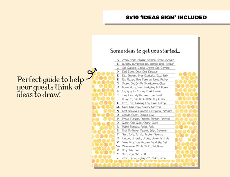 May include: A printable 8x10 sign with a honeycomb background and a list of ideas for drawing, starting with the letter A and going through the alphabet. The text reads "Some ideas to get you started..." and "Perfect guide to help your guests think of ideas to draw!"