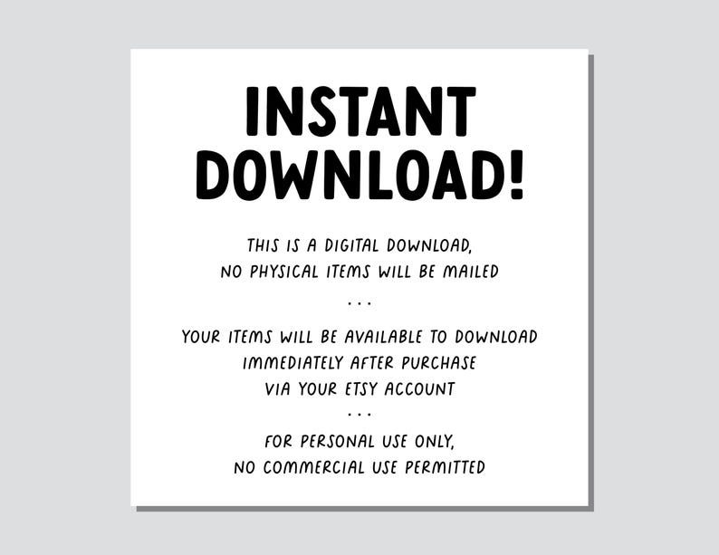 K&ouml;nnte beinhalten: Wei&szlig;es quadratisches Grafikdesign mit schwarzem Text, der "INSTANT DOWNLOAD!" lautet. Zus&auml;tzlicher Text besagt, dass es sich um einen digitalen Download handelt, keine physischen Artikel versendet werden und Artikel sofort nach dem Kauf &uuml;ber Etsy verf&uuml;gbar sind. Nur f&uuml;r den pers&ouml;nlichen Gebrauch.