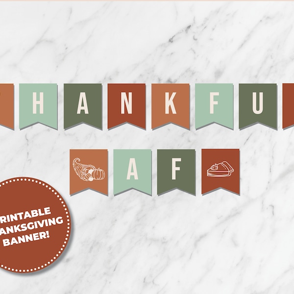 Thankful AF Banner, Printable Bunting for Thanksgiving Decor, Printable Thanksgiving Decorations, Fall Decorations, Autumn Bunting