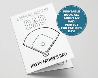 May include: A printable book with a baseball field design. The cover says "A book all about my Dad" and "Happy Father's Day!"  The text on the circle says "Printable book all about my Dad! Perfect for Father's Day!"