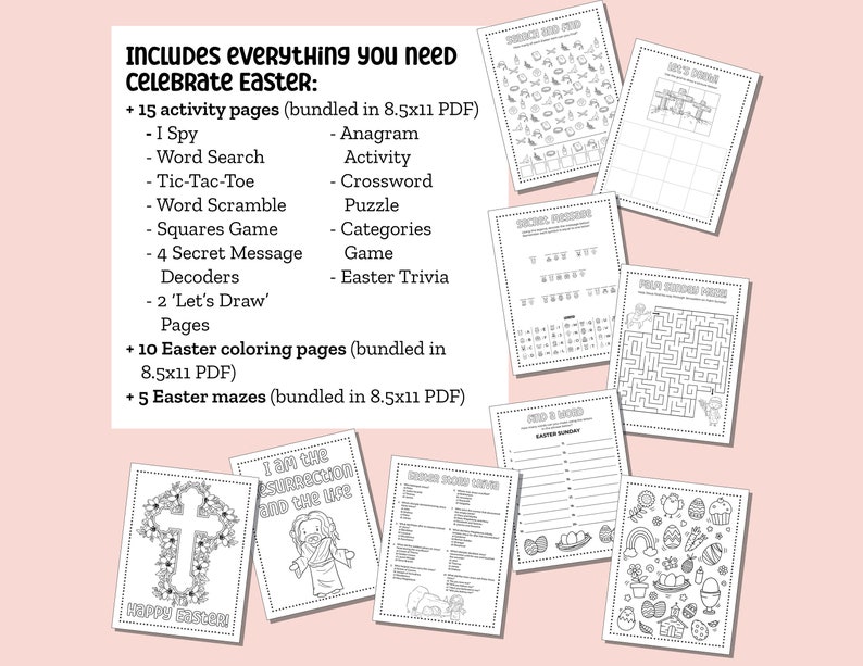 May include: A printable set of Easter activities for kids, including coloring pages, mazes, word searches, and more. The activities are bundled in 8.5x11 inch PDFs. The image shows a variety of activities, including a word search, a maze, a coloring page, and a tic-tac-toe game.
