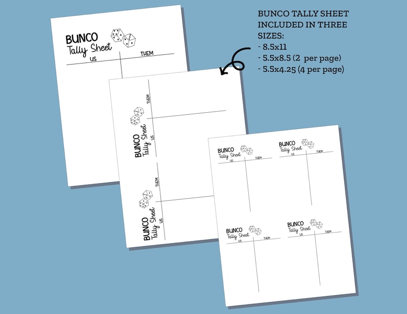 May include: Printable Bunco tally sheets in three sizes: 8.5x11 inches, 5.5x8.5 inches (2 per page), and 5.5x4.25 inches (4 per page).