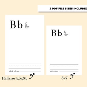 May include: Printable alphabet letter B worksheet with the text "Bb is for" and a line for writing. The worksheet is available in two sizes: 5.5x8.5 inches and 5x7 inches.