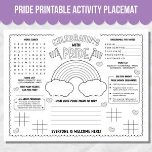 May include: A black and white printable activity placemat with the text "PRIDE PRINTABLE ACTIVITY PLACEMAT" at the top. The placemat includes word searches, unscramble words, and a rainbow graphic with the words "Celebrating with Pride".