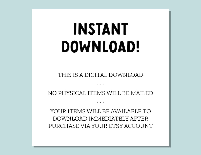Peut inclure: Texte sur fond blanc qui indique "INSTANT DOWNLOAD!" Ceci est un t&eacute;l&eacute;chargement num&eacute;rique. Aucun article physique ne sera exp&eacute;di&eacute;. Vos articles seront disponibles en t&eacute;l&eacute;chargement imm&eacute;diatement apr&egrave;s l'achat via votre compte Etsy.
