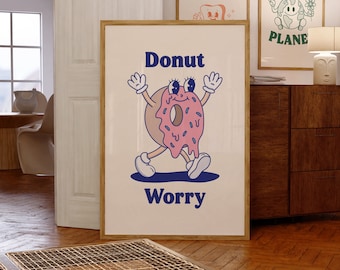 Donut worry retro print, trendy aesthetic poster, retro character quote wall art, printable home decor, large print, digital download