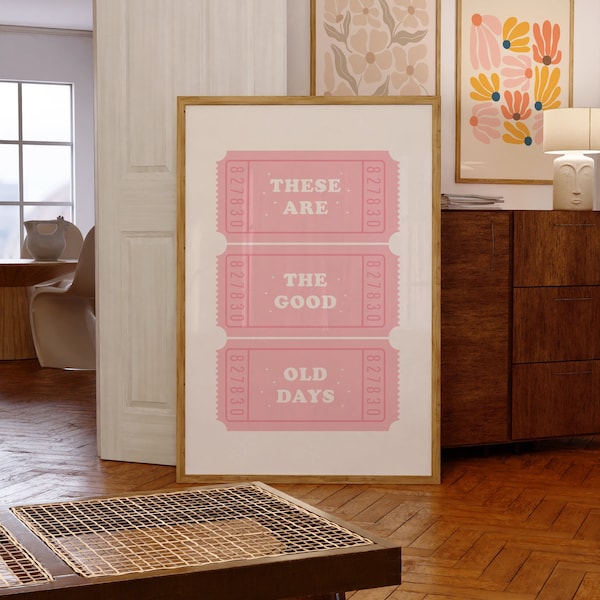 Retro ticket poster, these are the good old days print, good times ticket print, retro quote digital art print, preppy trendy pink decor