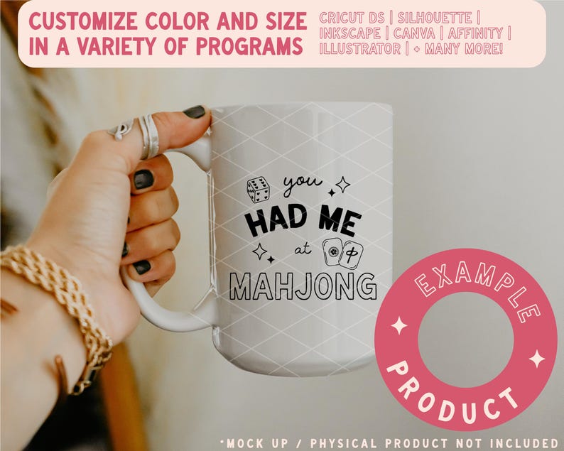 May include: White ceramic mug with the text "you had me at MAHJONG" in black. The mug has a diamond pattern and is held by a hand with rings and a bracelet. The mug also has the text "CUSTOMIZE COLOR AND SIZE IN A VARIETY OF PROGRAMS".