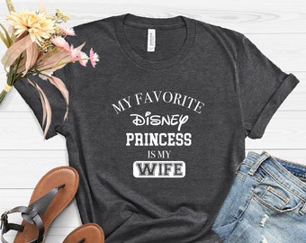 Ma princesse Disney préférée est mon T-shirt femme, Mon prince Disney préféré est mon mari, Vacances Disney, Croisière Disney, Mari papa Disney