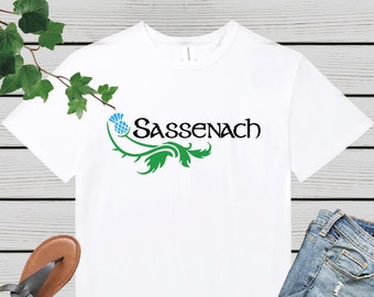 Sassenach Shirt, Dinna Fash sassenach, Outlander shirt, Jamie Fraser shirt