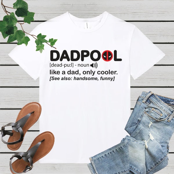 Father"s Day T Shirt, DADPOOL, Like A Dad Only Cooler, Hero Men's Fun Gift, Novelty T-Shirts, Gift for her, Gift for father, Dead Pool shirt
