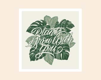 Plants Grow With You | 8x8 Art Print