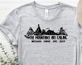Mountains are Calling Disney Shirt, Disney Family Vacation Tshirt, Big Thunder Mountain Tee, Disneyland Tee, Magic Kingdom Shirt, Epcot Tee